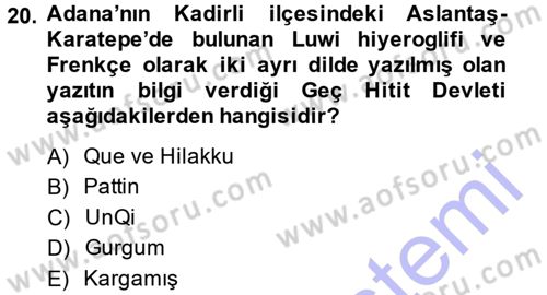 Eski Anadolu Tarihi Dersi 2013 - 2014 Yılı (Vize) Ara Sınav Soruları 20. Soru