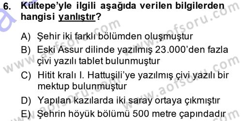 Eski Anadolu Tarihi Dersi 2013 - 2014 Yılı (Vize) Ara Sınav Soruları 6. Soru