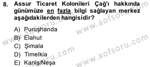 Eski Anadolu Tarihi Dersi 2013 - 2014 Yılı (Vize) Ara Sınav Soruları 8. Soru