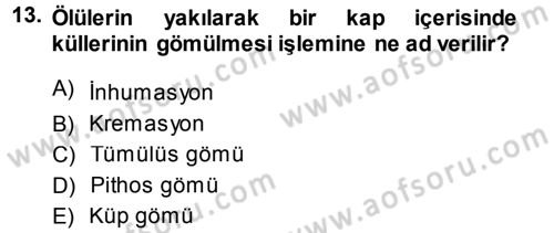 Eski Anadolu Tarihi Dersi 2013 - 2014 Yılı (Final) Dönem Sonu Sınav Soruları 13. Soru