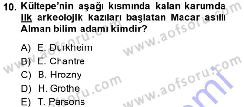 Eski Anadolu Tarihi Dersi 2014 - 2015 Yılı (Vize) Ara Sınav Soruları 10. Soru
