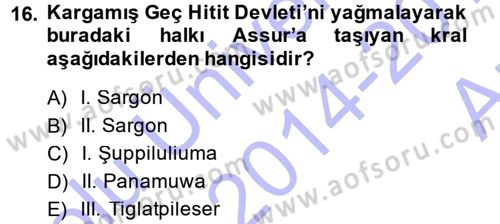 Eski Anadolu Tarihi Dersi 2014 - 2015 Yılı (Vize) Ara Sınav Soruları 16. Soru