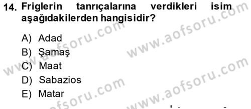 Eski Anadolu Tarihi Dersi 2014 - 2015 Yılı (Final) Dönem Sonu Sınav Soruları 14. Soru