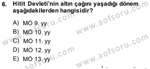 Eski Anadolu Tarihi Dersi 2014 - 2015 Yılı (Final) Dönem Sonu Sınav Soruları 6. Soru