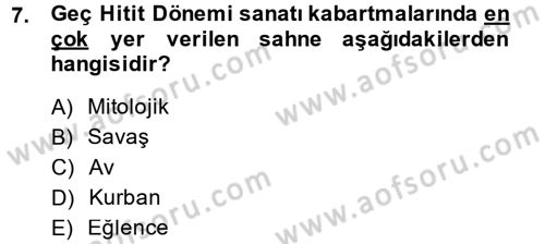 Eski Anadolu Tarihi Dersi 2014 - 2015 Yılı (Final) Dönem Sonu Sınav Soruları 7. Soru