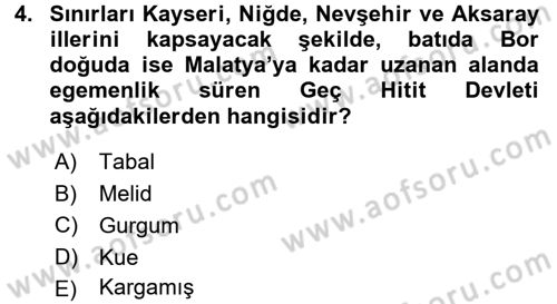 Eski Anadolu Tarihi Dersi 2015 - 2016 Yılı (Final) Dönem Sonu Sınav Soruları 4. Soru