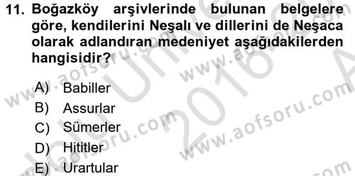 Eski Anadolu Tarihi Dersi 2016 - 2017 Yılı (Vize) Ara Sınav Soruları 11. Soru