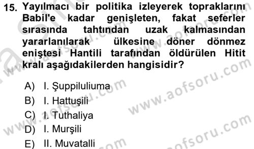 Eski Anadolu Tarihi Dersi 2016 - 2017 Yılı (Vize) Ara Sınav Soruları 15. Soru