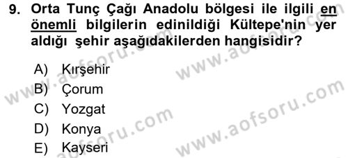 Eski Anadolu Tarihi Dersi 2016 - 2017 Yılı (Vize) Ara Sınav Soruları 9. Soru