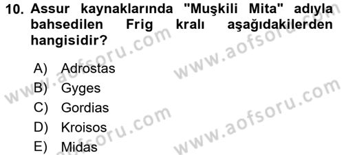 Eski Anadolu Tarihi Dersi 2016 - 2017 Yılı (Final) Dönem Sonu Sınav Soruları 10. Soru