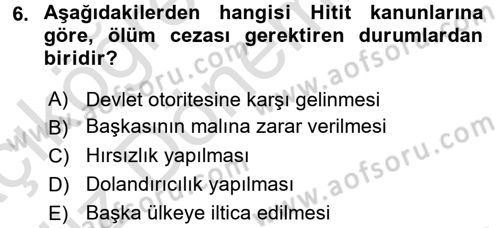 Eski Anadolu Tarihi Dersi 2017 - 2018 Yılı (Vize) Ara Sınav Soruları 6. Soru