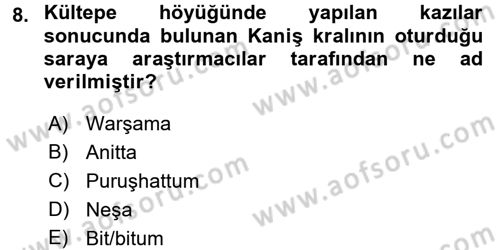 Eski Anadolu Tarihi Dersi 2017 - 2018 Yılı (Vize) Ara Sınav Soruları 8. Soru