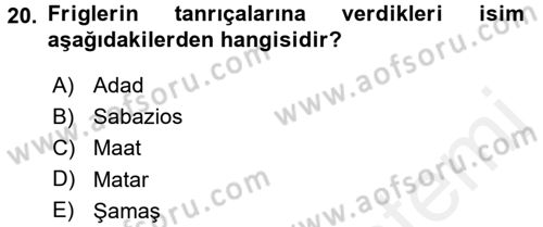 Eski Anadolu Tarihi Dersi 2017 - 2018 Yılı (Final) Dönem Sonu Sınav Soruları 20. Soru