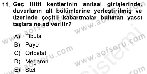 Eski Anadolu Tarihi Dersi Ara Sınavı Deneme Sınav Soruları 11. Soru