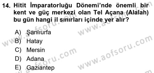 Eski Anadolu Tarihi Dersi 2018 - 2019 Yılı (Vize) Ara Sınav Soruları 14. Soru