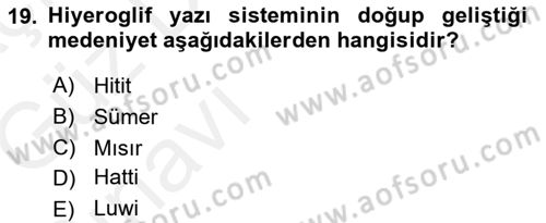 Eski Anadolu Tarihi Dersi 2018 - 2019 Yılı (Vize) Ara Sınav Soruları 19. Soru