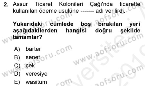 Eski Anadolu Tarihi Dersi 2018 - 2019 Yılı (Vize) Ara Sınav Soruları 2. Soru