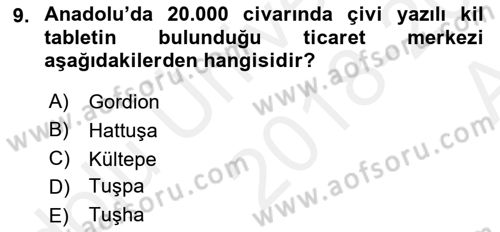 Eski Anadolu Tarihi Dersi 2018 - 2019 Yılı (Vize) Ara Sınav Soruları 9. Soru