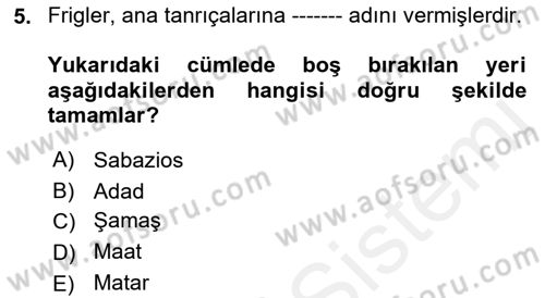 Eski Anadolu Tarihi Dersi 2018 - 2019 Yılı (Final) Dönem Sonu Sınav Soruları 5. Soru