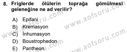 Eski Anadolu Tarihi Dersi 2018 - 2019 Yılı (Final) Dönem Sonu Sınavı 8. Soru