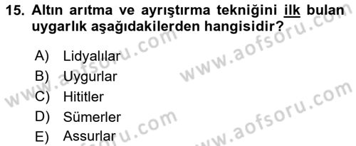 Eski Anadolu Tarihi Dersi 2018 - 2019 Yılı Yaz Okulu Sınav Soruları 15. Soru