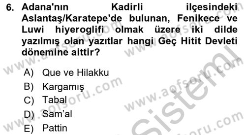 Eski Anadolu Tarihi Dersi 2018 - 2019 Yılı Yaz Okulu Sınav Soruları 6. Soru