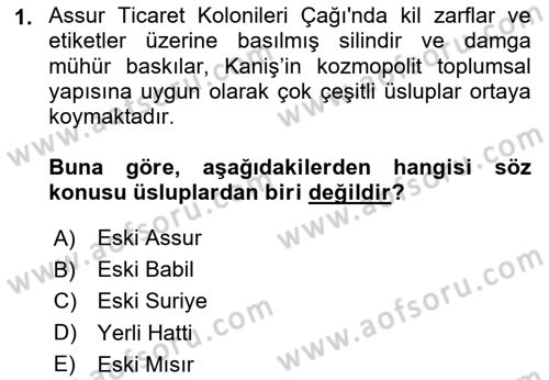 Eski Anadolu Tarihi Dersi 2020 - 2021 Yılı Yaz Okulu Sınav Soruları 1. Soru