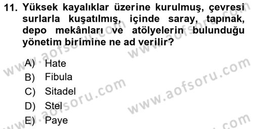 Eski Anadolu Tarihi Dersi 2020 - 2021 Yılı Yaz Okulu Sınav Soruları 11. Soru