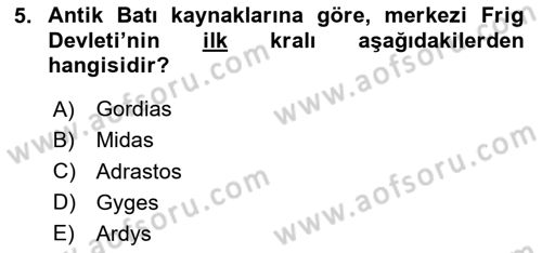 Eski Anadolu Tarihi Dersi 2020 - 2021 Yılı Yaz Okulu Sınav Soruları 5. Soru