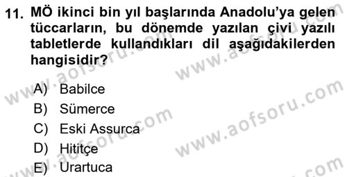 Eski Anadolu Tarihi Dersi 2021 - 2022 Yılı (Vize) Ara Sınav Soruları 11. Soru