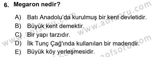 Eski Anadolu Tarihi Dersi 2021 - 2022 Yılı (Vize) Ara Sınavı 6. Soru