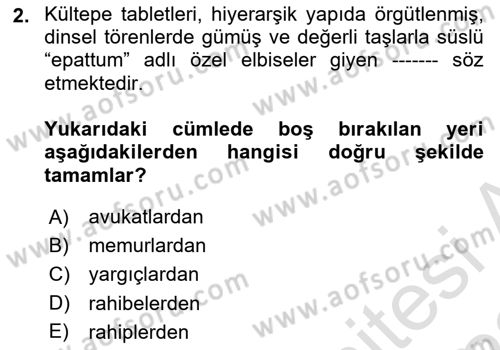 Eski Anadolu Tarihi Dersi 2021 - 2022 Yılı (Final) Dönem Sonu Sınav Soruları 2. Soru
