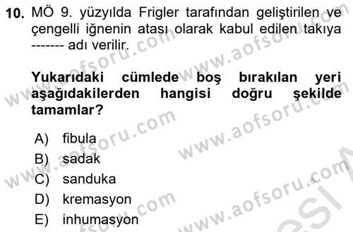 Eski Anadolu Tarihi Dersi 2021 - 2022 Yılı Yaz Okulu Sınav Soruları 10. Soru