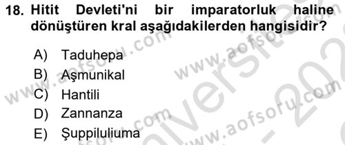 Eski Anadolu Tarihi Dersi 2021 - 2022 Yılı Yaz Okulu Sınav Soruları 18. Soru