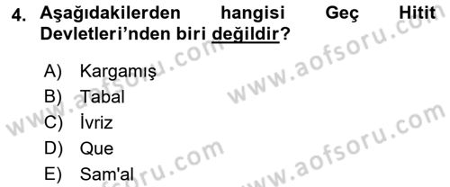 Eski Anadolu Tarihi Dersi 2021 - 2022 Yılı Yaz Okulu Sınav Soruları 4. Soru