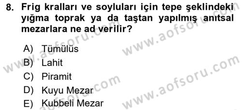 Eski Anadolu Tarihi Dersi 2021 - 2022 Yılı Yaz Okulu Sınav Soruları 8. Soru