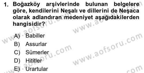 Eski Anadolu Tarihi Dersi 2022 - 2023 Yılı (Vize) Ara Sınav Soruları 1. Soru