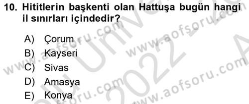 Eski Anadolu Tarihi Dersi 2022 - 2023 Yılı (Vize) Ara Sınav Soruları 10. Soru