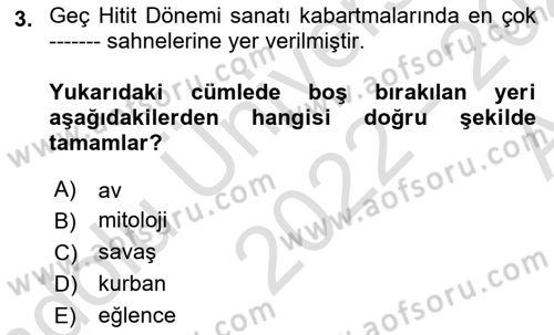 Eski Anadolu Tarihi Dersi 2022 - 2023 Yılı (Vize) Ara Sınav Soruları 3. Soru