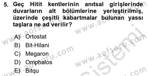 Eski Anadolu Tarihi Dersi 2022 - 2023 Yılı (Vize) Ara Sınav Soruları 5. Soru