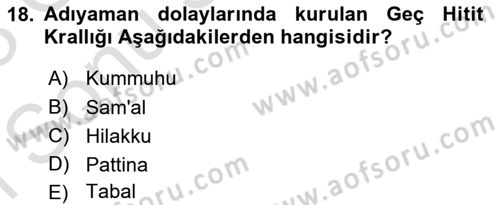 Eski Anadolu Tarihi Dersi 2022 - 2023 Yılı (Final) Dönem Sonu Sınav Soruları 18. Soru