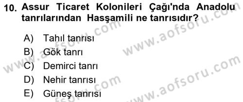 Eski Anadolu Tarihi Dersi 2023 - 2024 Yılı (Vize) Ara Sınav Soruları 10. Soru