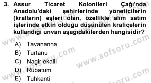 Eski Anadolu Tarihi Dersi 2023 - 2024 Yılı (Vize) Ara Sınav Soruları 3. Soru