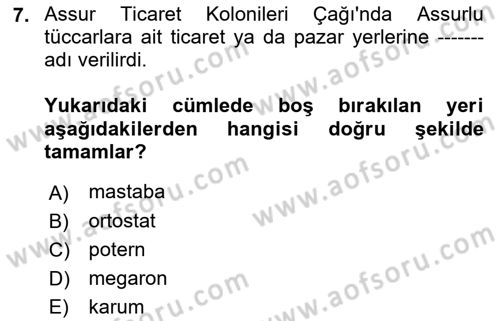 Eski Anadolu Tarihi Dersi 2023 - 2024 Yılı (Vize) Ara Sınav Soruları 7. Soru