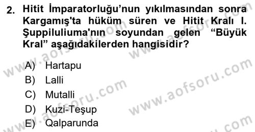 Eski Anadolu Tarihi Dersi 2023 - 2024 Yılı (Final) Dönem Sonu Sınav Soruları 2. Soru