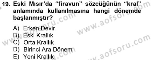 Eski Mezopotamya ve Mısır Tarihi Dersi 2012 - 2013 Yılı (Final) Dönem Sonu Sınav Soruları 19. Soru