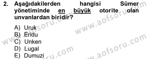 Eski Mezopotamya ve Mısır Tarihi Dersi 2012 - 2013 Yılı (Final) Dönem Sonu Sınav Soruları 2. Soru