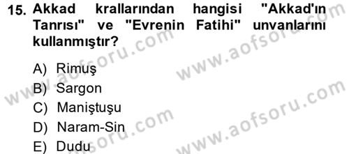 Eski Mezopotamya ve Mısır Tarihi Dersi 2013 - 2014 Yılı (Vize) Ara Sınav Soruları 15. Soru