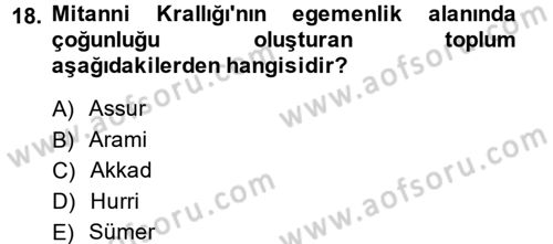 Eski Mezopotamya ve Mısır Tarihi Dersi 2013 - 2014 Yılı (Vize) Ara Sınav Soruları 18. Soru