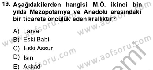Eski Mezopotamya ve Mısır Tarihi Dersi 2013 - 2014 Yılı (Vize) Ara Sınav Soruları 19. Soru